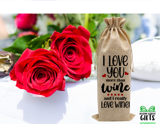 I Love You More Than Wine Bag, Wine Totes, Valentine Burlap Wine Bag, Holiday Wine Bags