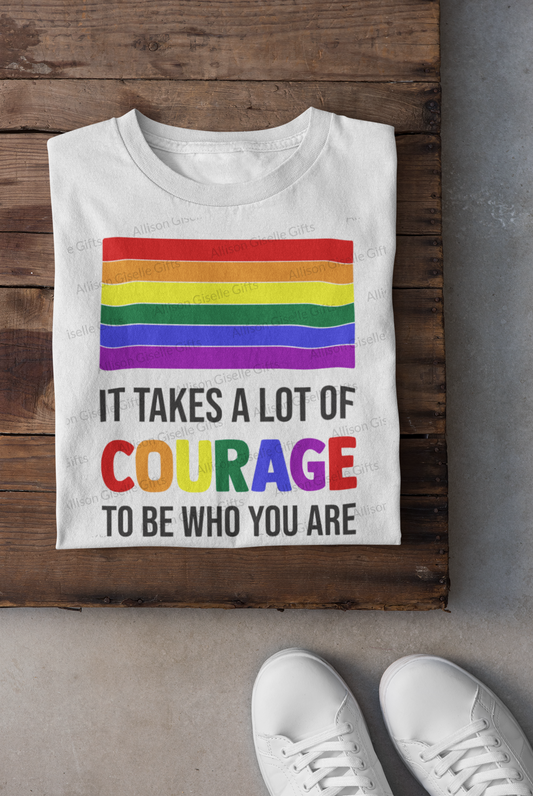 Courage to be Who You Are Shirt, Pride Shirt, Gay Shirt, Pride Month Shirt
