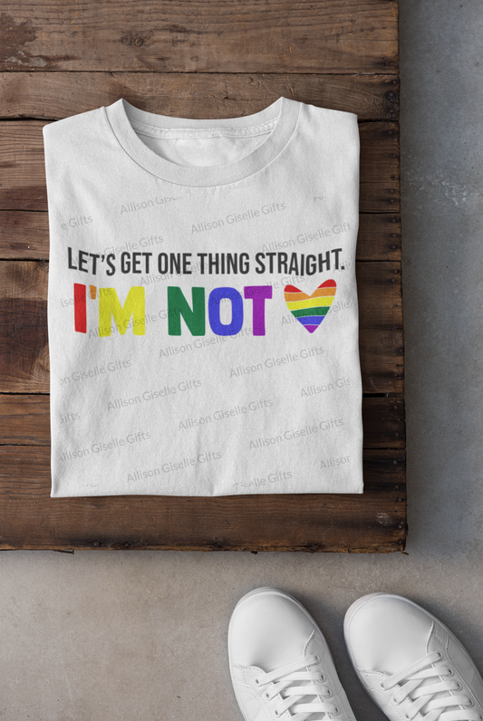 Let's Get One Thing Straight Shirt, Pride Shirt, Gay Shirt, Pride Month Shirt