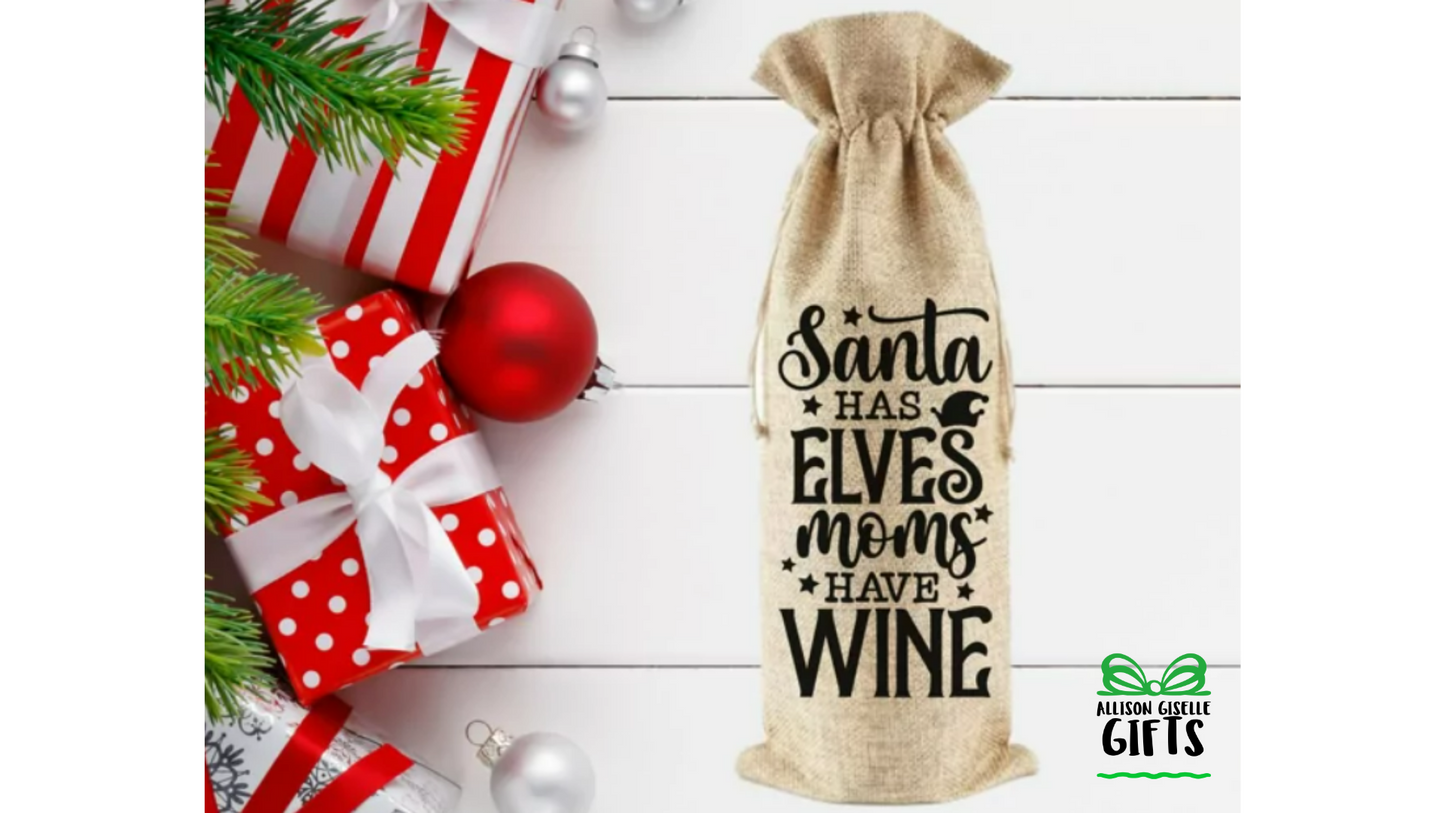 Santa Has Elves, Moms Have Wine, Wine Bag, Christmas Burlap Wine Bag, Holiday Wine Bags, Wine Totes