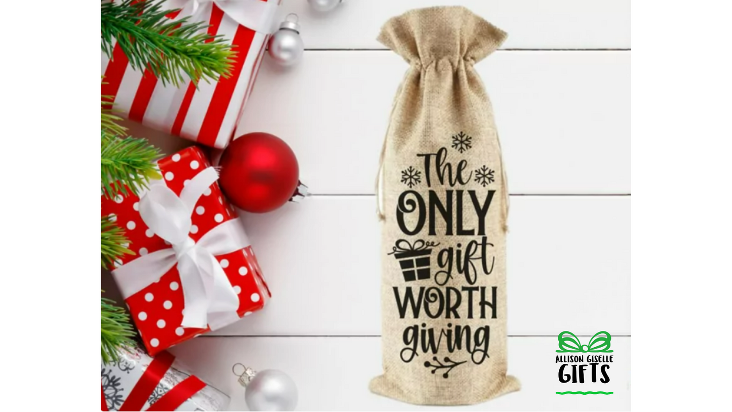 The Only Gift Worth Giving Wine Bag, Christmas Burlap Wine Bag, Holiday Wine Bags, Wine Totes