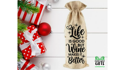 Life is Good But Wine Makes It Better Wine Bag, Christmas Burlap Wine Bag, Holiday Wine Bags, Wine Totes