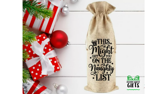 This Might get you on the Naughty List Wine Bag, Christmas Burlap Wine Bag, Holiday Wine Bags, Wine Totes