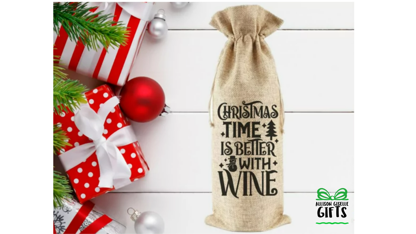 Christmas Time is Better Wine Bag, Christmas Burlap Wine Bag, Holiday Wine Bags, Wine Totes