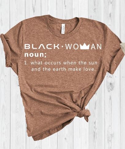 Black Women T-Shirt, Melanin Shirt, Black Melanin, Brown Girl Shirt, Queen Shirt