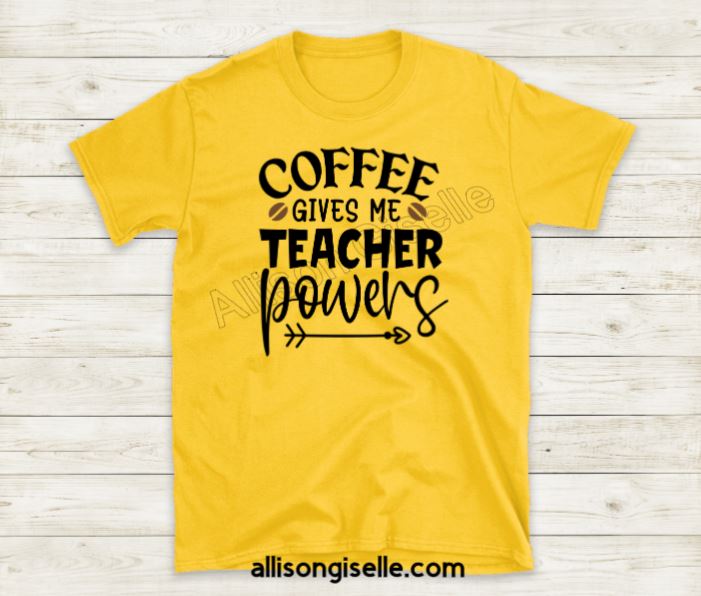 Coffee Gives Me Teacher Power Shirts, Shirt For Teacher, Teacher Shirt, Teacher t shirt, Crew Neck Shirt, Teacher Gifts, Gift For Teacher
