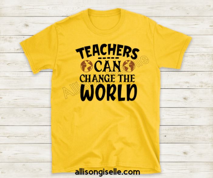 Teachers Can Change the World Shirts, Shirt For Teacher, Teacher Shirt, Teacher t shirt, Crew Neck Shirt, Teacher Gifts, Gift For Teacher