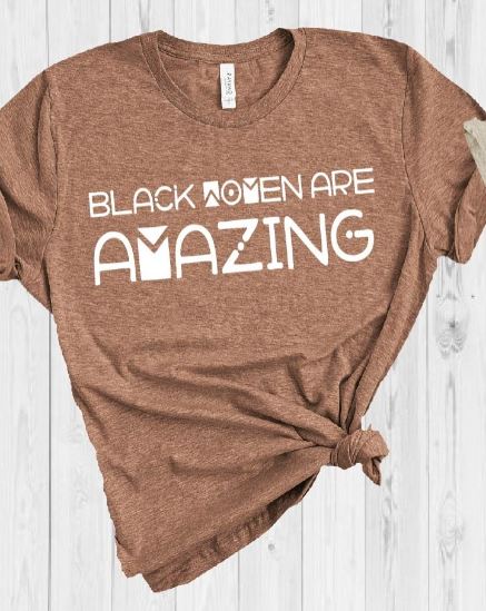 Black Women Are Amazing T-Shirt, Melanin Shirt, Black Melanin, Brown Girl Shirt, Black Women Shirt