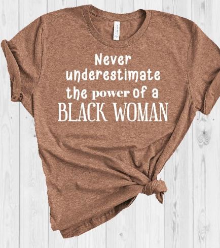 Never Underestimate the power of a Black Woman Shirt, Black Melanin, Brown Girl Shirt, Heart Melanin Shirt