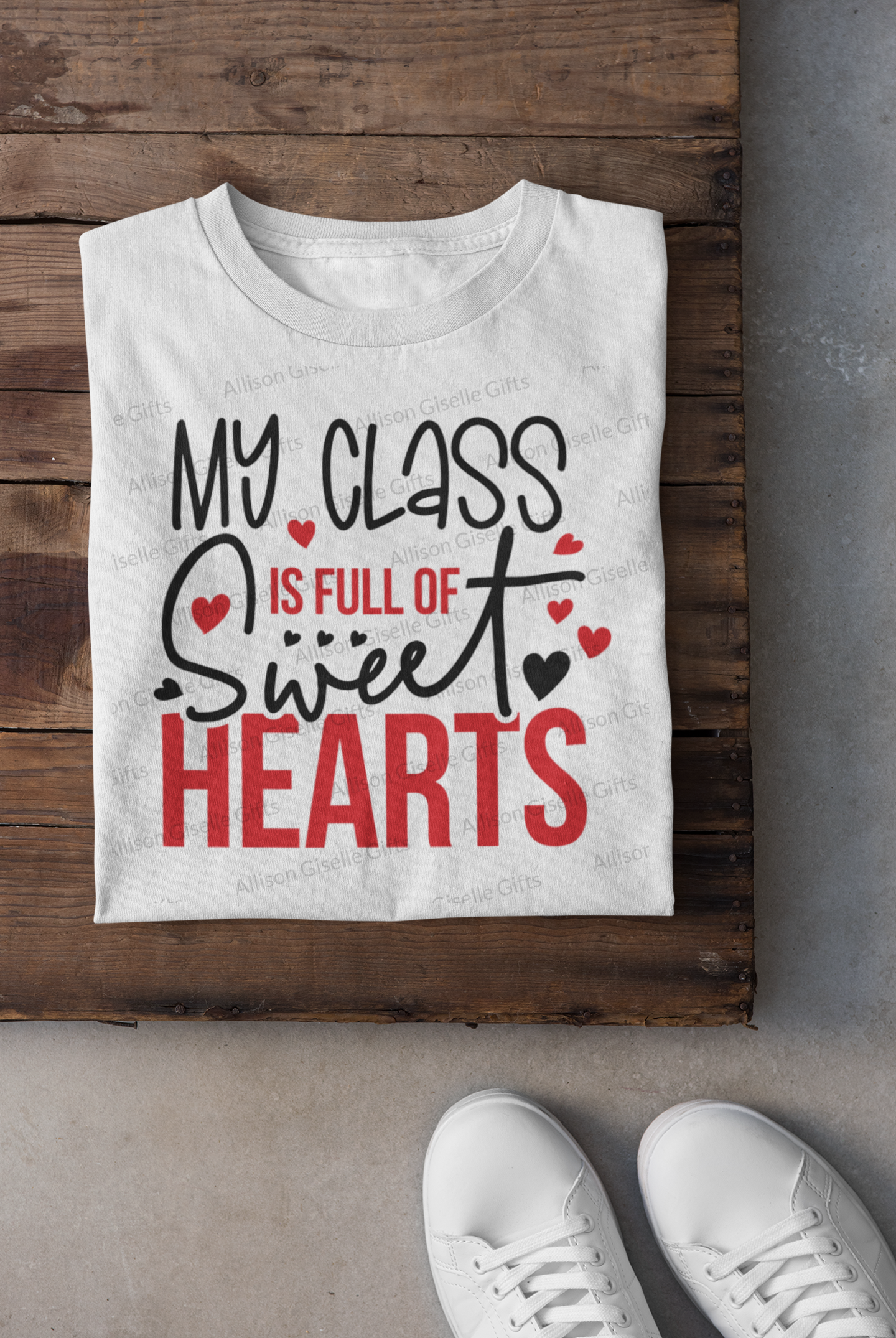 My Class is Full of Sweet Hearts Shirt, Valentine Gifts, Valentine Shirt, Teacher Shirt