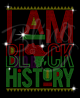 I Am Black History Shirt, Crew Neck Shirt, Rhinestone Shirts, Bling Shirts, BLM Shirt,