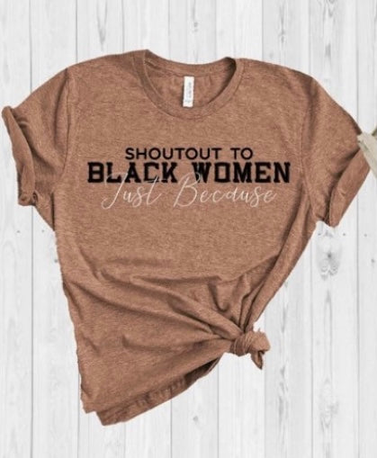 Shoutout to Black Women T-Shirt, Melanin Shirt, Black Melanin, Trust Shirt, Black Women Shirt