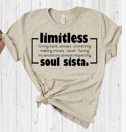Limitless Soul Sista T-Shirt, Melanin Shirt, Black Melanin, Brown Girl Shirt, Black Women Shirt