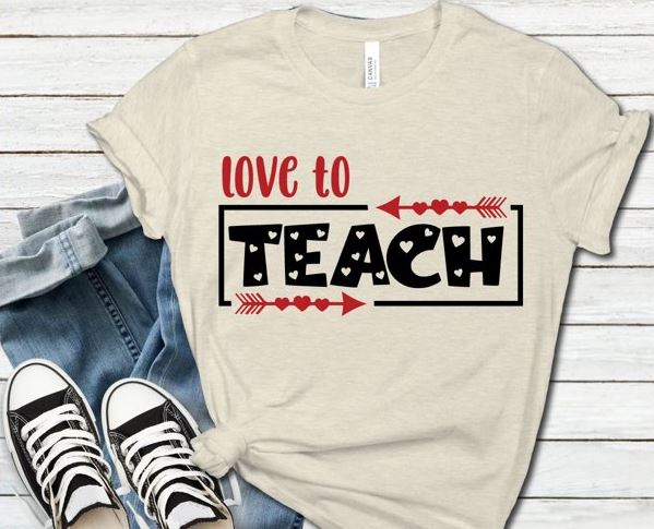 Love to Teach, Valentine Gifts, Valentine Shirt, Valentine Day Shirt, Teacher Valentine Shirt